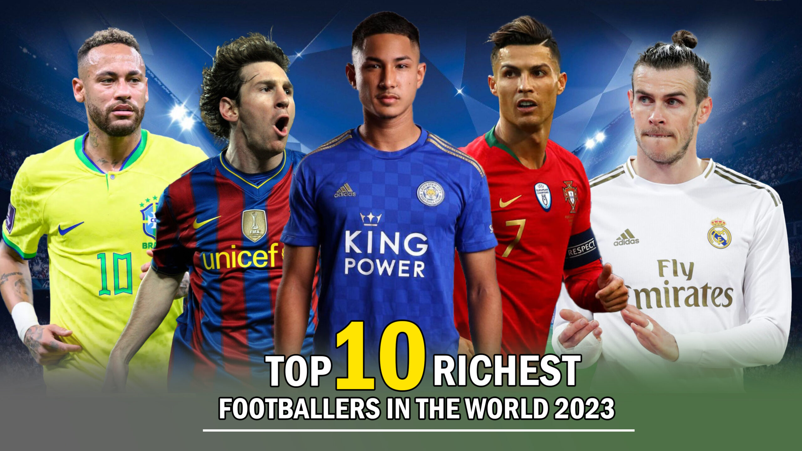 Top Ten Richest Footballers In The World 2023 Top Five Tens